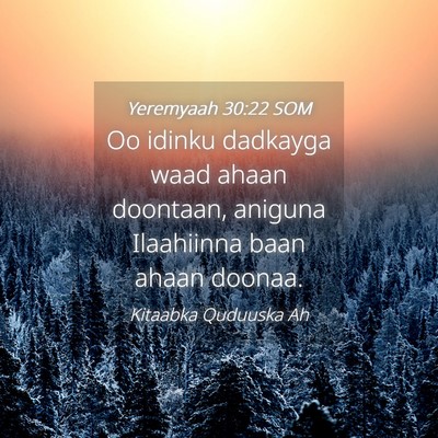Picture 04 - Yeremyaah 30:22 SOM - Oo idinku dadkayga waad ahaan doontaan, aniguna - Bible Verse Picture