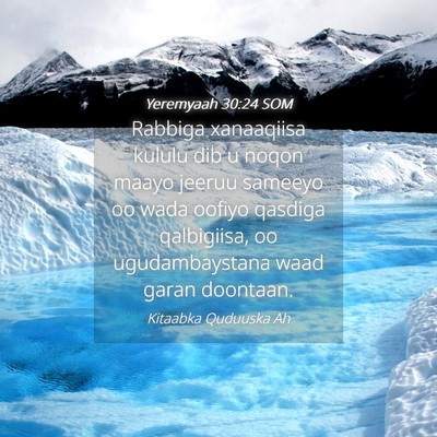 Picture 04 - Yeremyaah 30:24 SOM - Rabbiga xanaaqiisa kululu dib u noqon maayo - Bible Verse Picture