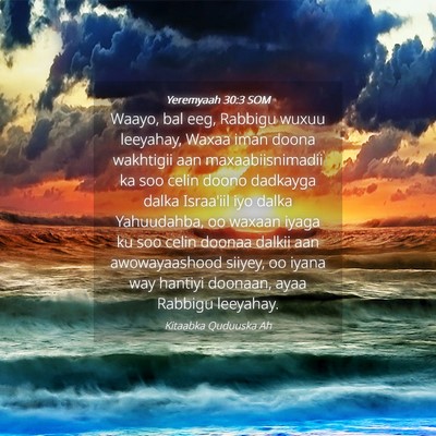Picture 04 - Yeremyaah 30:3 SOM - Waayo, bal eeg, Rabbigu wuxuu leeyahay, Waxaa - Bible Verse Picture