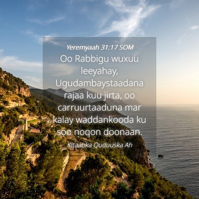 Picture 04 - Yeremyaah 31:17 SOM - Oo Rabbigu wuxuu leeyahay, Ugudambaystaadana - Bible Verse Picture