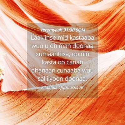 Picture 04 - Yeremyaah 31:30 SOM - Laakiinse mid kastaaba wuu u dhiman doonaa - Bible Verse Picture