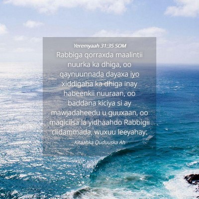 Picture 04 - Yeremyaah 31:35 SOM - Rabbiga qorraxda maalintii nuurka ka dhiga, oo - Bible Verse Picture