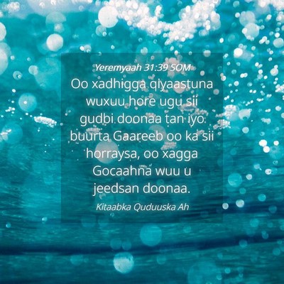 Picture 04 - Yeremyaah 31:39 SOM - Oo xadhigga qiyaastuna wuxuu hore ugu sii gudbi - Bible Verse Picture