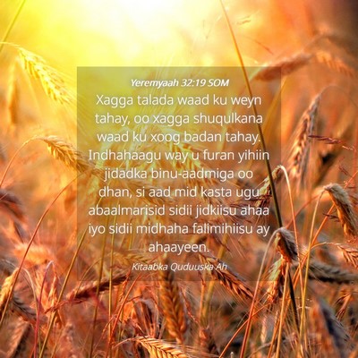 Picture 04 - Yeremyaah 32:19 SOM - Xagga talada waad ku weyn tahay, oo xagga - Bible Verse Picture