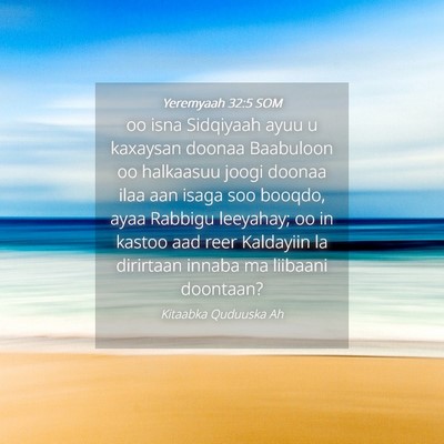 Picture 04 - Yeremyaah 32:5 SOM - oo isna Sidqiyaah ayuu u kaxaysan doonaa - Bible Verse Picture
