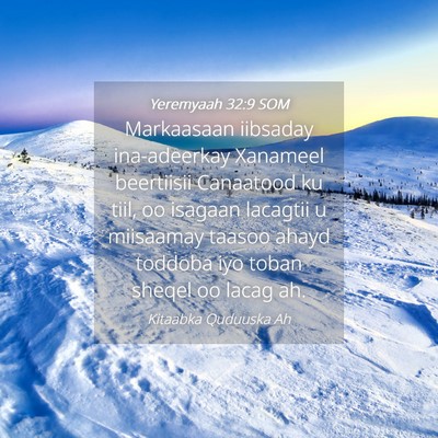 Picture 04 - Yeremyaah 32:9 SOM - Markaasaan iibsaday ina-adeerkay Xanameel - Bible Verse Picture