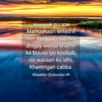 Picture 04 - Yeremyaah 35:5 SOM - Markaasaan wiilashii reer Reekaab soo hor dhigay - Bible Verse Picture