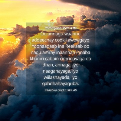 Picture 04 - Yeremyaah 35:8 SOM - Oo annagu waannu addeecnay codkii awowgayo - Bible Verse Picture
