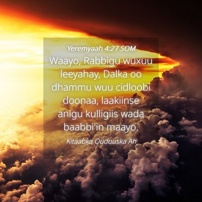 Picture 04 - Yeremyaah 4:27 SOM - Waayo, Rabbigu wuxuu leeyahay, Dalka oo dhammu - Bible Verse Picture
