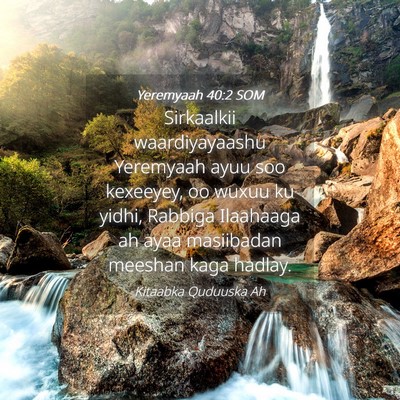 Picture 04 - Yeremyaah 40:2 SOM - Sirkaalkii waardiyayaashu Yeremyaah ayuu soo - Bible Verse Picture