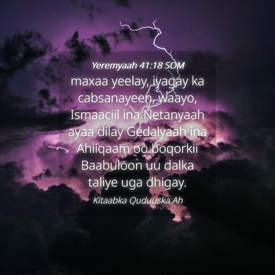 Picture 04 - Yeremyaah 41:18 SOM - maxaa yeelay, iyagay ka cabsanayeen, waayo, - Bible Verse Picture