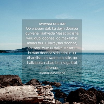 Picture 04 - Yeremyaah 43:12 SOM - Oo waxaan dab ku dayn doonaa guryaha ilaahyada - Bible Verse Picture