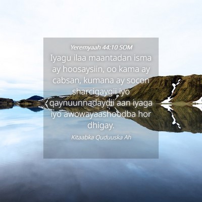 Picture 04 - Yeremyaah 44:10 SOM - Iyagu ilaa maantadan isma ay hoosaysiin, oo kama - Bible Verse Picture