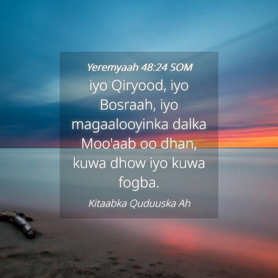 Picture 04 - Yeremyaah 48:24 SOM - iyo Qiryood, iyo Bosraah, iyo magaalooyinka dalka - Bible Verse Picture