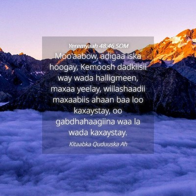 Picture 04 - Yeremyaah 48:46 SOM - Moo'aabow, adigaa iska hoogay, Kemoosh dadkiisii - Bible Verse Picture