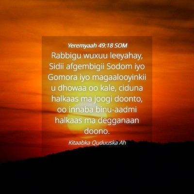 Picture 04 - Yeremyaah 49:18 SOM - Rabbigu wuxuu leeyahay, Sidii afgembigii Sodom - Bible Verse Picture