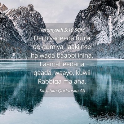 Picture 04 - Yeremyaah 5:10 SOM - Derbiyadeeda fuula oo dumiya, laakiinse ha wada - Bible Verse Picture