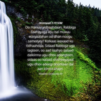 Picture 04 - Yeremyaah 5:19 SOM - Oo markay yidhaahdaan, Rabbiga Ilaahayaga ahu bal - Bible Verse Picture