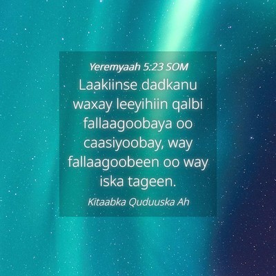 Picture 04 - Yeremyaah 5:23 SOM - Laakiinse dadkanu waxay leeyihiin qalbi - Bible Verse Picture