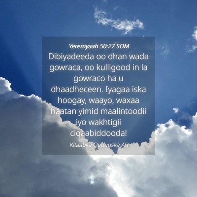 Picture 04 - Yeremyaah 50:27 SOM - Dibiyadeeda oo dhan wada gowraca, oo kulligood in - Bible Verse Picture