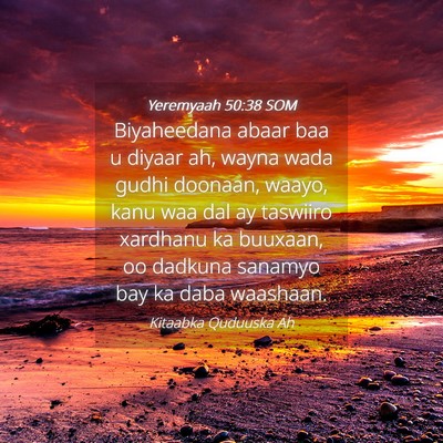 Picture 04 - Yeremyaah 50:38 SOM - Biyaheedana abaar baa u diyaar ah, wayna wada - Bible Verse Picture