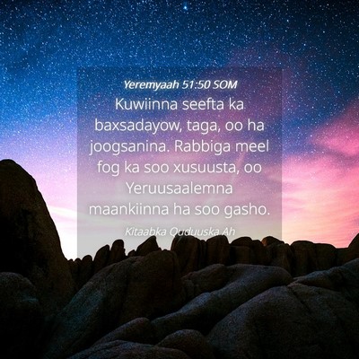 Picture 04 - Yeremyaah 51:50 SOM - Kuwiinna seefta ka baxsadayow, taga, oo ha - Bible Verse Picture