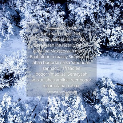 Picture 04 - Yeremyaah 51:59 SOM - Kanu waa eraygii Nebi Yeremyaah uu ku amray - Bible Verse Picture