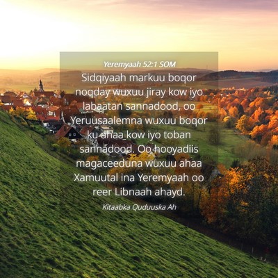 Picture 04 - Yeremyaah 52:1 SOM - Sidqiyaah markuu boqor noqday wuxuu jiray kow iyo - Bible Verse Picture