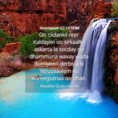 Picture 04 - Yeremyaah 52:14 SOM - Oo ciidankii reer Kaldayiin oo sirkaalkii askarta - Bible Verse Picture