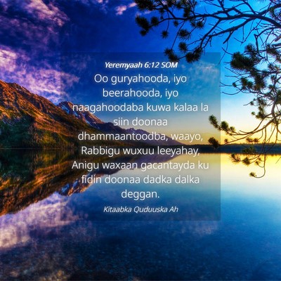 Picture 04 - Yeremyaah 6:12 SOM - Oo guryahooda, iyo beerahooda, iyo naagahoodaba - Bible Verse Picture