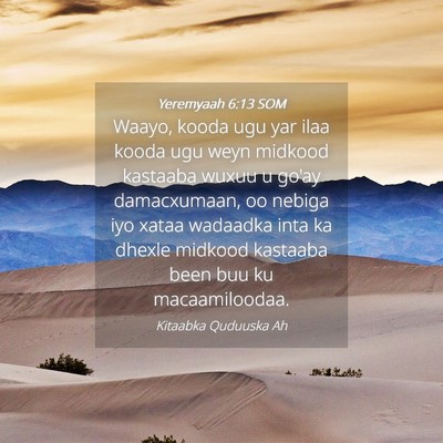 Picture 04 - Yeremyaah 6:13 SOM - Waayo, kooda ugu yar ilaa kooda ugu weyn midkood - Bible Verse Picture