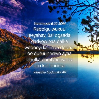 Picture 04 - Yeremyaah 6:22 SOM - Rabbigu wuxuu leeyahay, Bal ogaada, dadyow baa - Bible Verse Picture