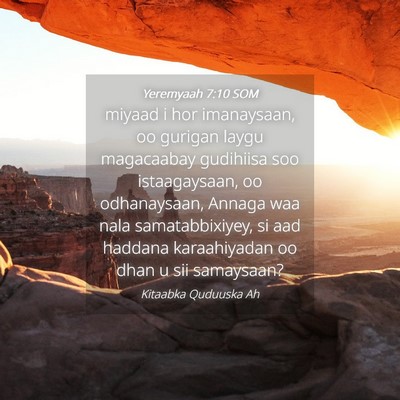Picture 04 - Yeremyaah 7:10 SOM - miyaad i hor imanaysaan, oo gurigan laygu - Bible Verse Picture