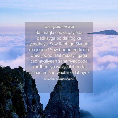 Picture 04 - Yeremyaah 8:19 SOM - Bal maqla codka qaylada dadkayga oo dal fog ka - Bible Verse Picture