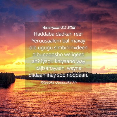 Picture 04 - Yeremyaah 8:5 SOM - Haddaba dadkan reer Yeruusaalem bal maxay dib - Bible Verse Picture