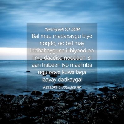 Picture 04 - Yeremyaah 9:1 SOM - Bal muu madaxaygu biyo noqdo, oo bal may - Bible Verse Picture