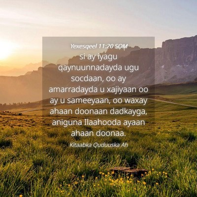 Picture 04 - Yexesqeel 11:20 SOM - si ay iyagu qaynuunnadayda ugu socdaan, oo ay - Bible Verse Picture