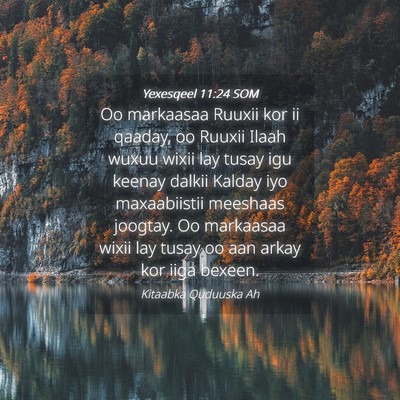 Picture 04 - Yexesqeel 11:24 SOM - Oo markaasaa Ruuxii kor ii qaaday, oo Ruuxii - Bible Verse Picture