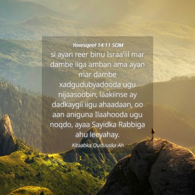 Picture 04 - Yexesqeel 14:11 SOM - si ayan reer binu Israa'iil mar dambe iiga amban - Bible Verse Picture