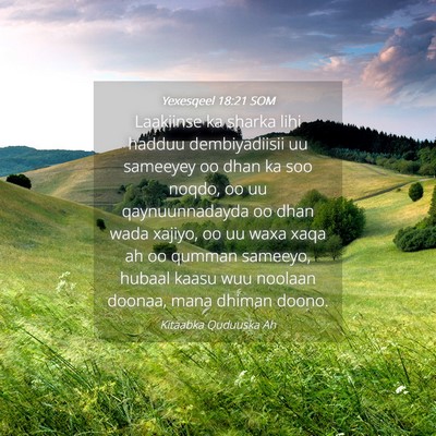 Picture 04 - Yexesqeel 18:21 SOM - Laakiinse ka sharka lihi hadduu dembiyadiisii uu - Bible Verse Picture