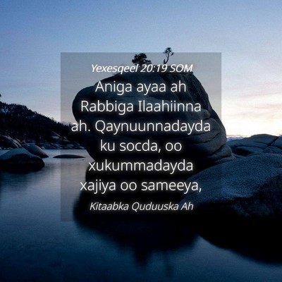 Picture 04 - Yexesqeel 20:19 SOM - Aniga ayaa ah Rabbiga Ilaahiinna ah. - Bible Verse Picture