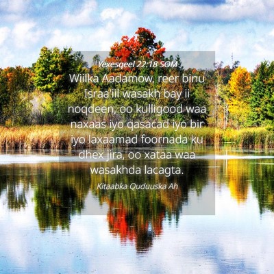 Picture 04 - Yexesqeel 22:18 SOM - Wiilka Aadamow, reer binu Israa'iil wasakh bay ii - Bible Verse Picture