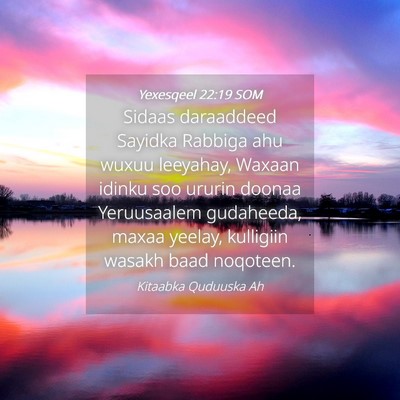 Picture 04 - Yexesqeel 22:19 SOM - Sidaas daraaddeed Sayidka Rabbiga ahu wuxuu - Bible Verse Picture