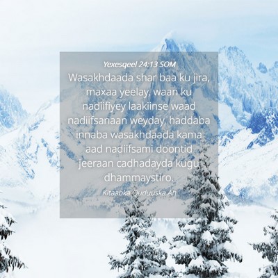 Picture 04 - Yexesqeel 24:13 SOM - Wasakhdaada shar baa ku jira, maxaa yeelay, waan - Bible Verse Picture