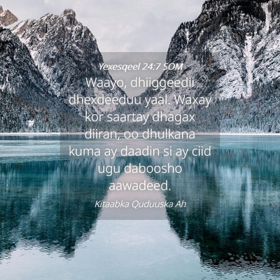 Picture 04 - Yexesqeel 24:7 SOM - Waayo, dhiiggeedii dhexdeeduu yaal. Waxay kor - Bible Verse Picture