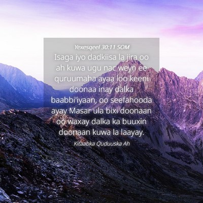Picture 04 - Yexesqeel 30:11 SOM - Isaga iyo dadkiisa la jira oo ah kuwa ugu nac - Bible Verse Picture