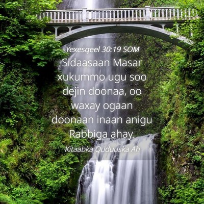 Picture 04 - Yexesqeel 30:19 SOM - Sidaasaan Masar xukummo ugu soo dejin doonaa, oo - Bible Verse Picture