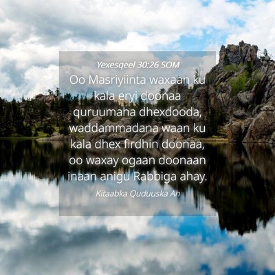 Picture 04 - Yexesqeel 30:26 SOM - Oo Masriyiinta waxaan ku kala eryi doonaa - Bible Verse Picture