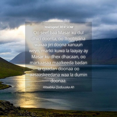 Picture 04 - Yexesqeel 30:4 SOM - Oo seef baa Masar ku dul dhici doonta, oo - Bible Verse Picture