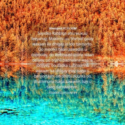 Picture 04 - Yexesqeel 31:15 SOM - Sayidka Rabbiga ahu wuxuu leeyahay, Maalintii uu - Bible Verse Picture